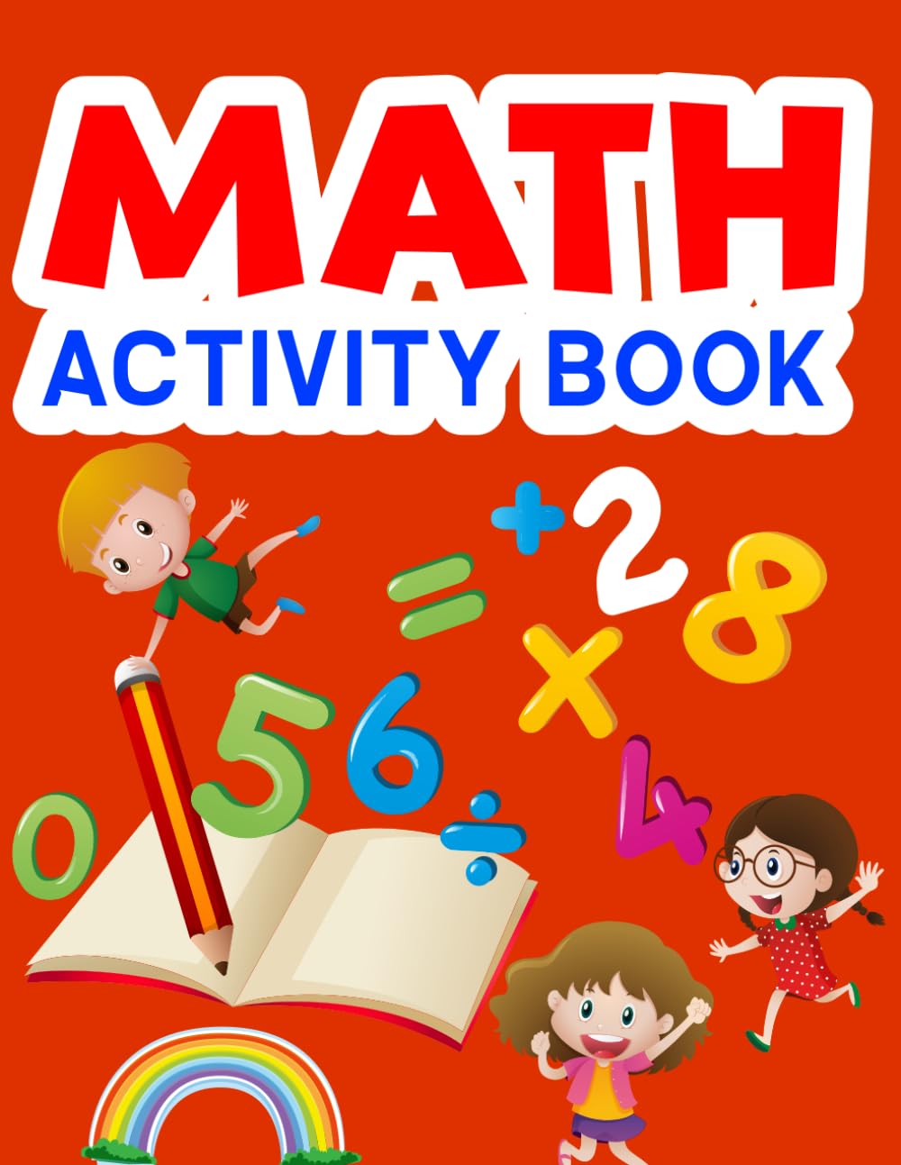 Math Activity Book: Educational Math Activity Book for Kids Boost Counting Number Recognition and Basic Math Skills Through Fun Learning Activities