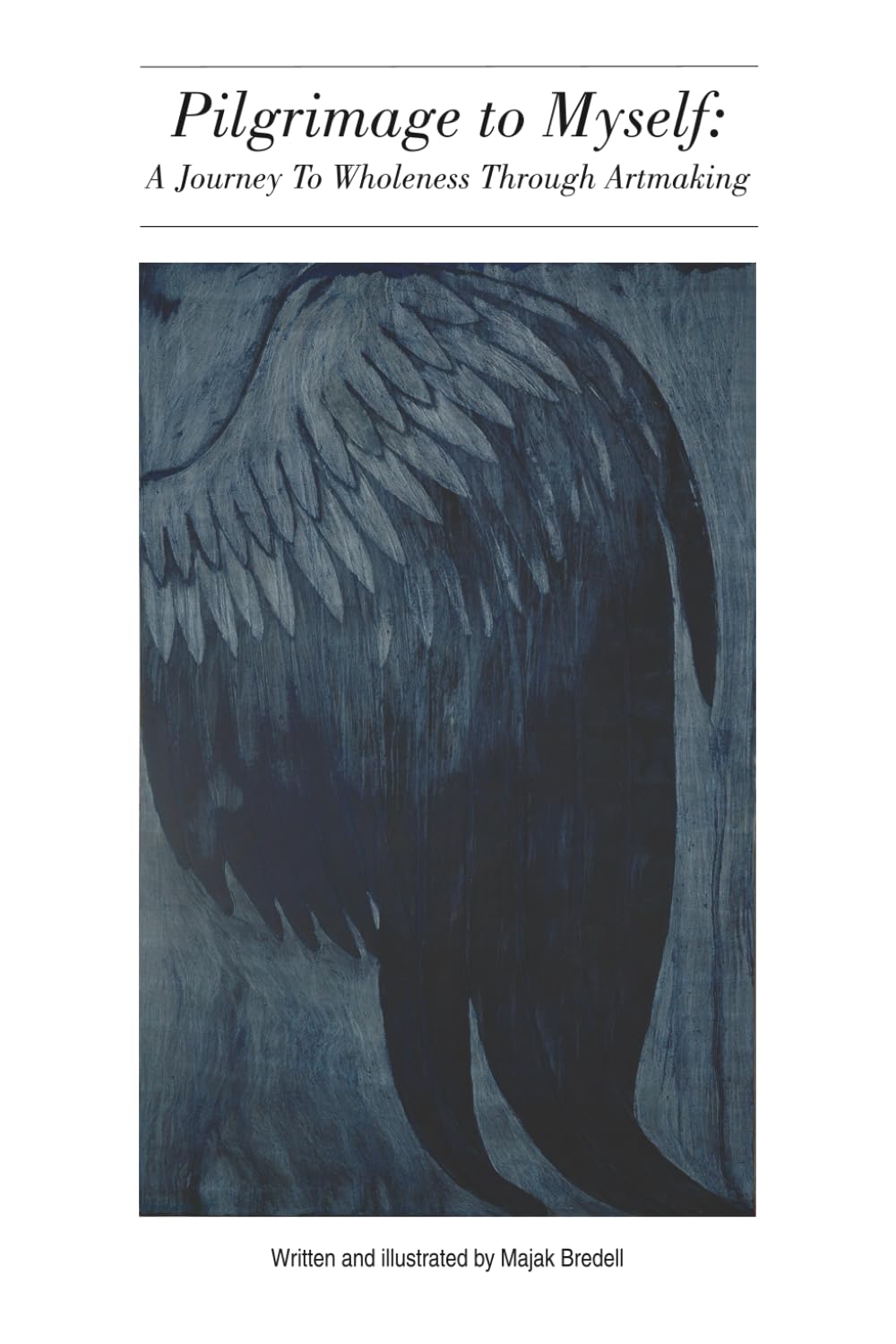 Pilgrimage to Myself: A Journey to Wholeness Through Artmaking