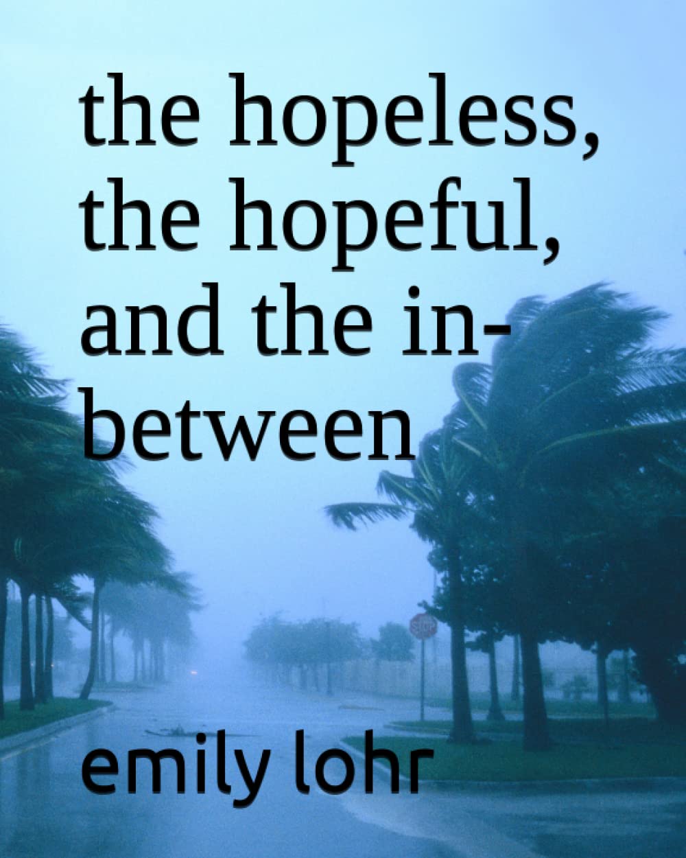 the hopeless, the hopeful, and the in-between