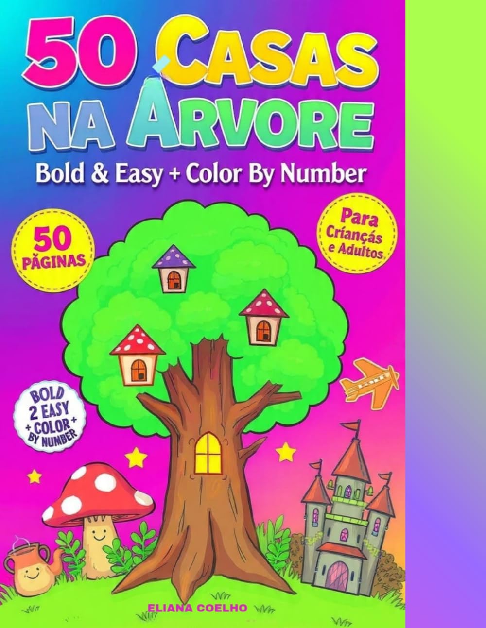 50 Casas na Árvore: Livro de Colorir Bold & Easy - 50 Desenhos Simples e Relaxantes com Traços Grossos