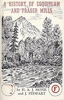 A History of Coquitlam and Fraser Mills, 1858-1958 B005E4N1WQ Book Cover