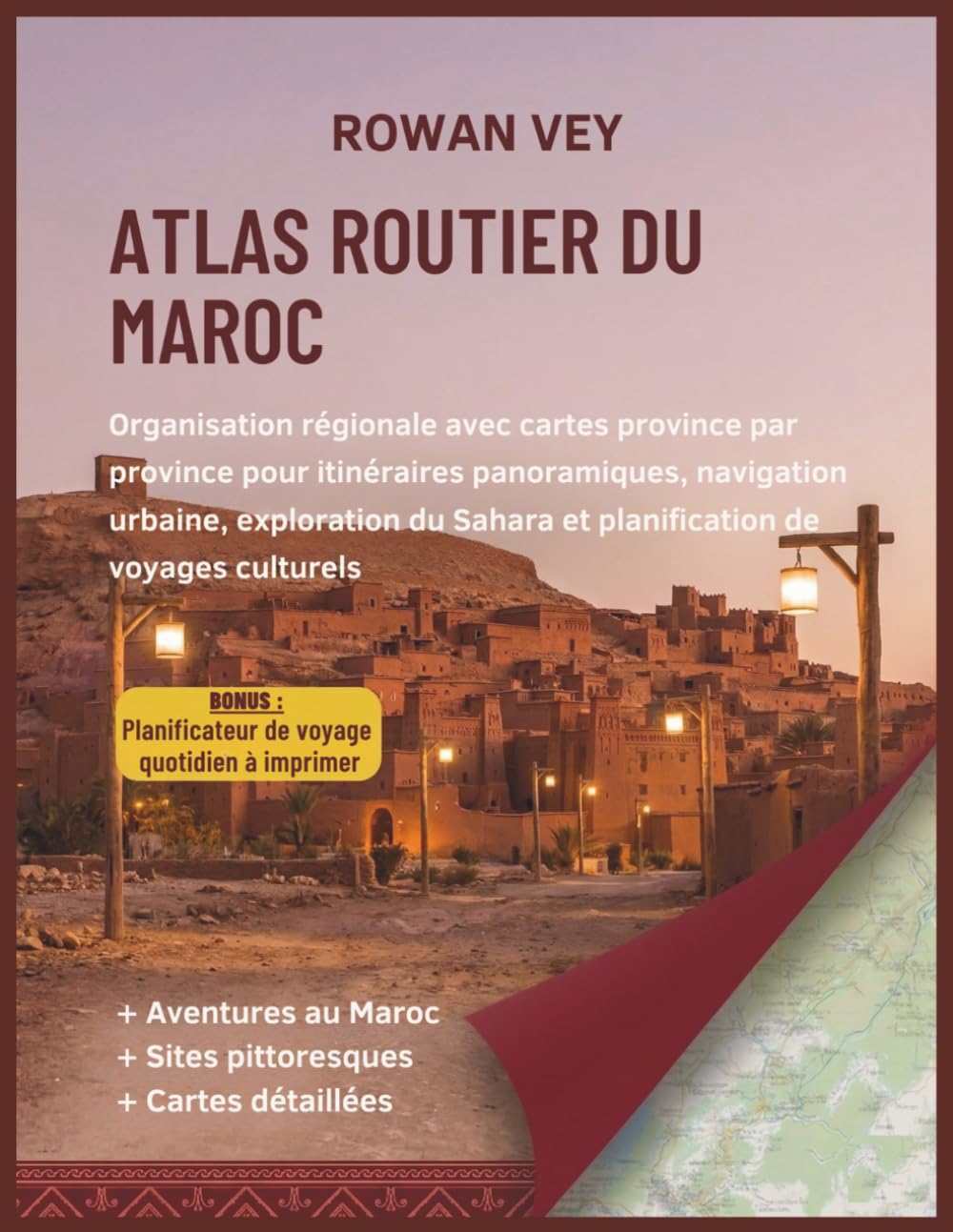 Atlas Routier du Maroc: Organisation régionale avec cartes province par province pour itinéraires panoramiques navigation urbaine, exploration du Sahara et planification de voyages culturels