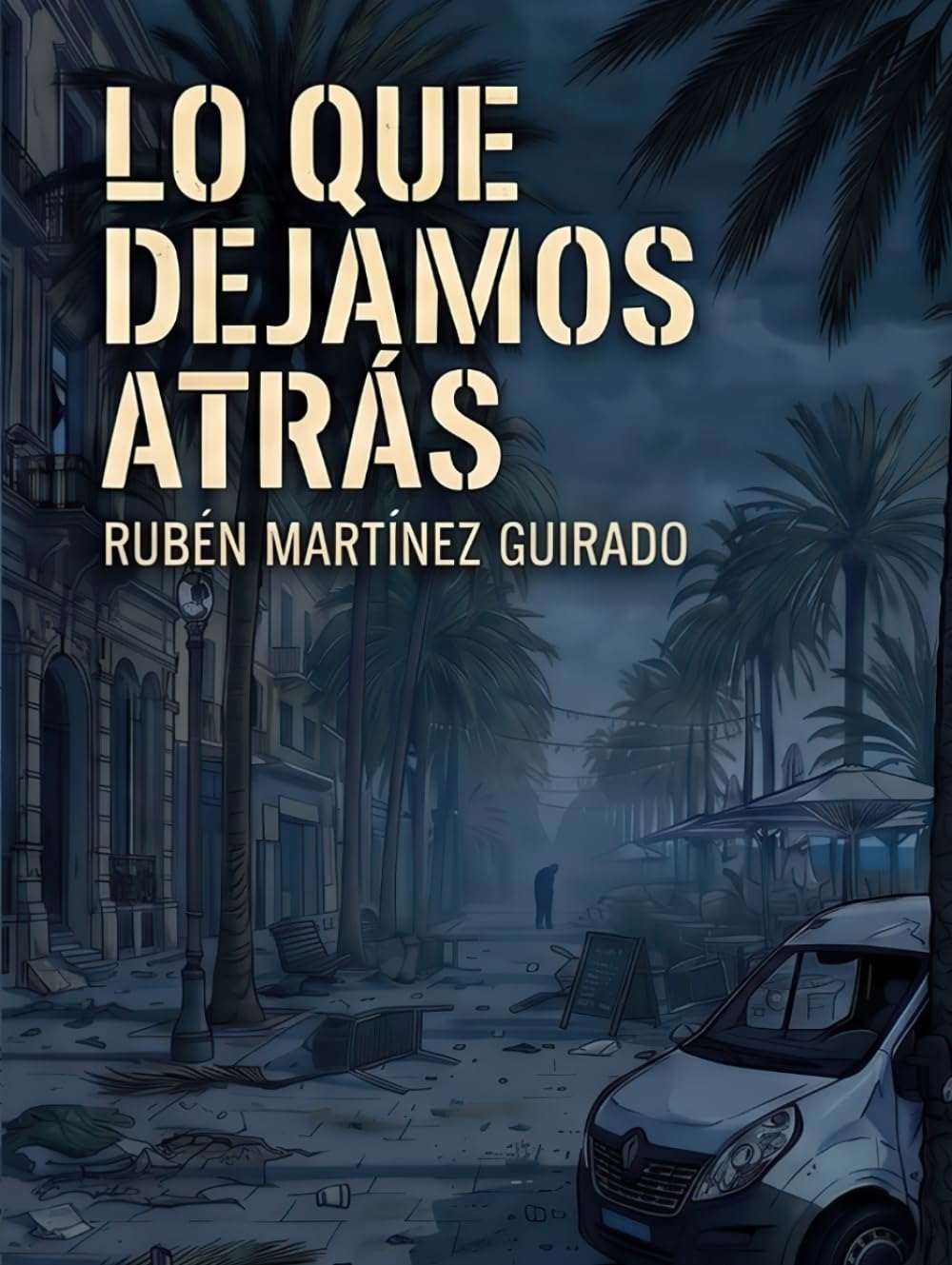 Lo que dejamos atrás: Un thriller postapocalíptico de zombis y acción