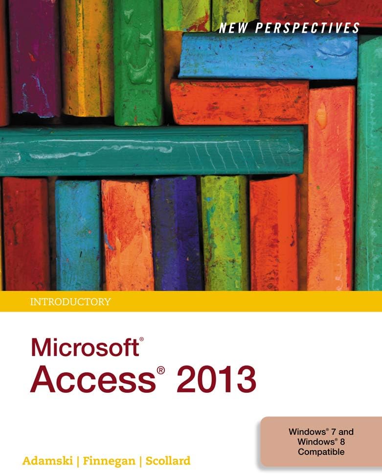 New Perspectives on Microsoft (R) Access 2013, Introductory