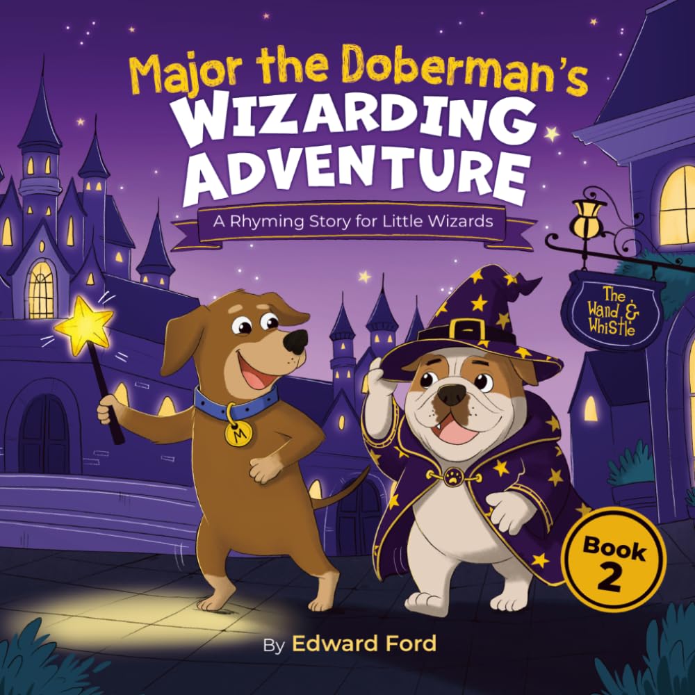 Major the Doberman’s wizarding adventure: A rhyming story for little wizards (major the Doberman's adventure's)