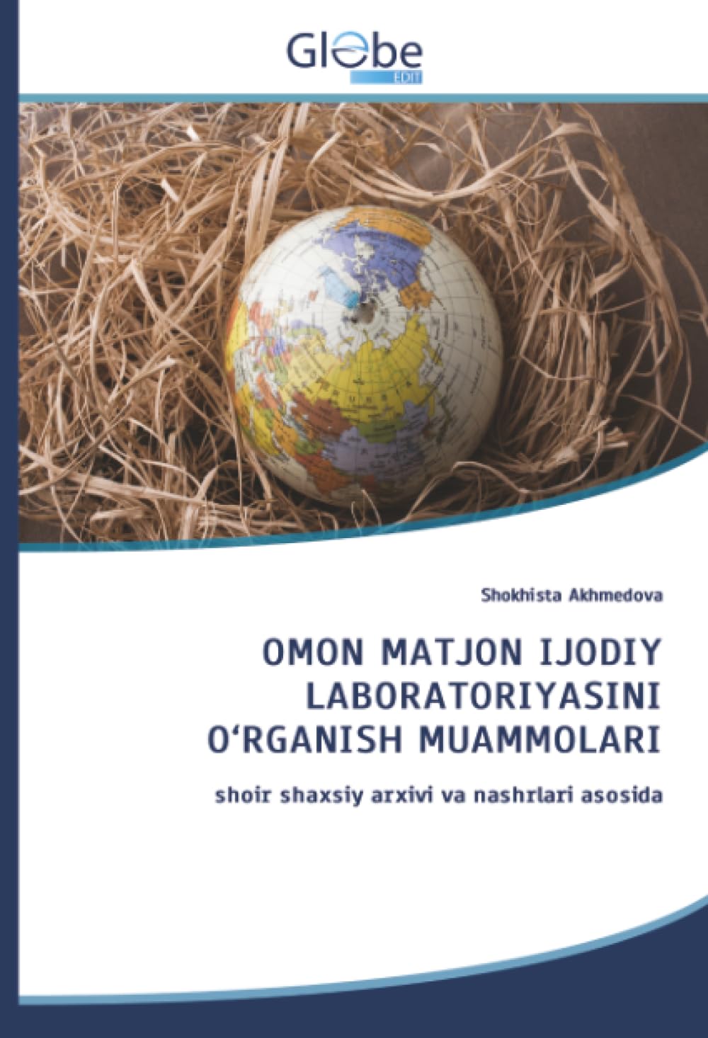 OMON MATJON IJODIY LABORATORIYASINI O‘RGANISH MUAMMOLARI: shoir shaxsiy arxivi va nashrlari asosida