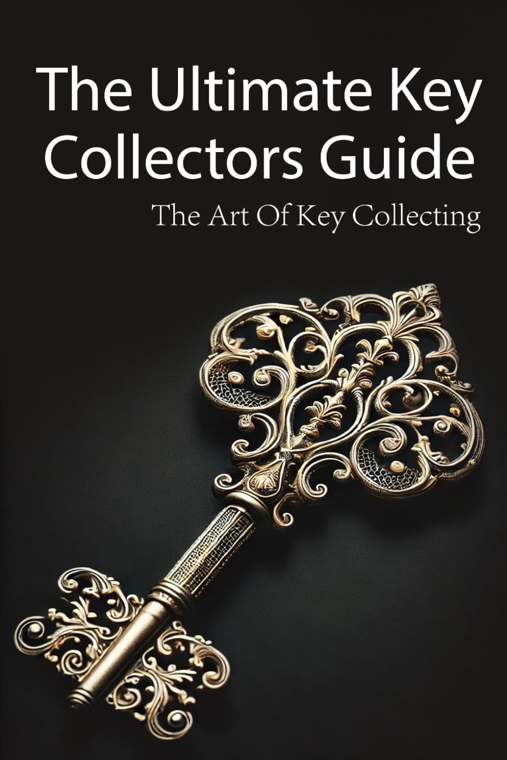 The Ultimate Key Collectors Guide: The Art Of Key Collecting