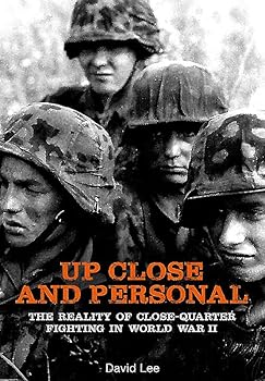 Paperback Up Close and Personal: The Reality of Close-Quarter Fighting in World War Book
