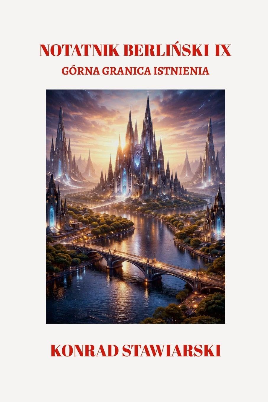 NOTATNIK BERLIŃSKI IX: GÓRNA GRANICA ISTNIENIA