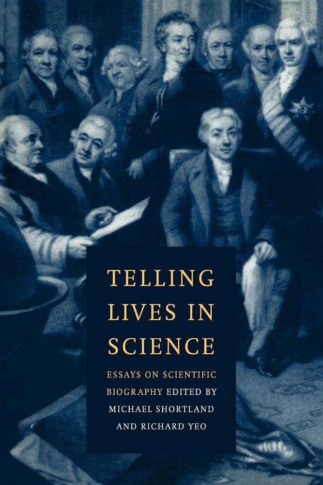 Telling Lives in Science: Essays on Scientific Biography