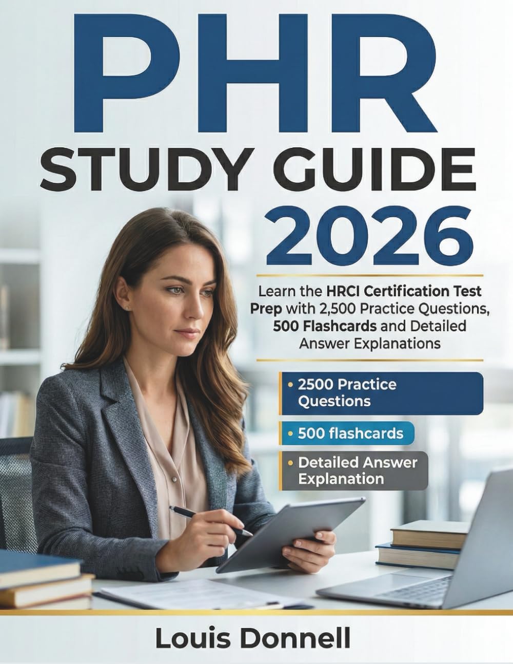 PHR Study Guide 2026: Learn the HRCI Certification Test Prep with 2,500 Practice Questions, 500 Flashcards and Detailed Answer Explanations