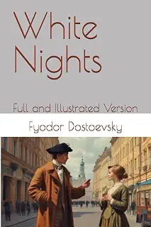 White Nights: Full and Illustrated Version