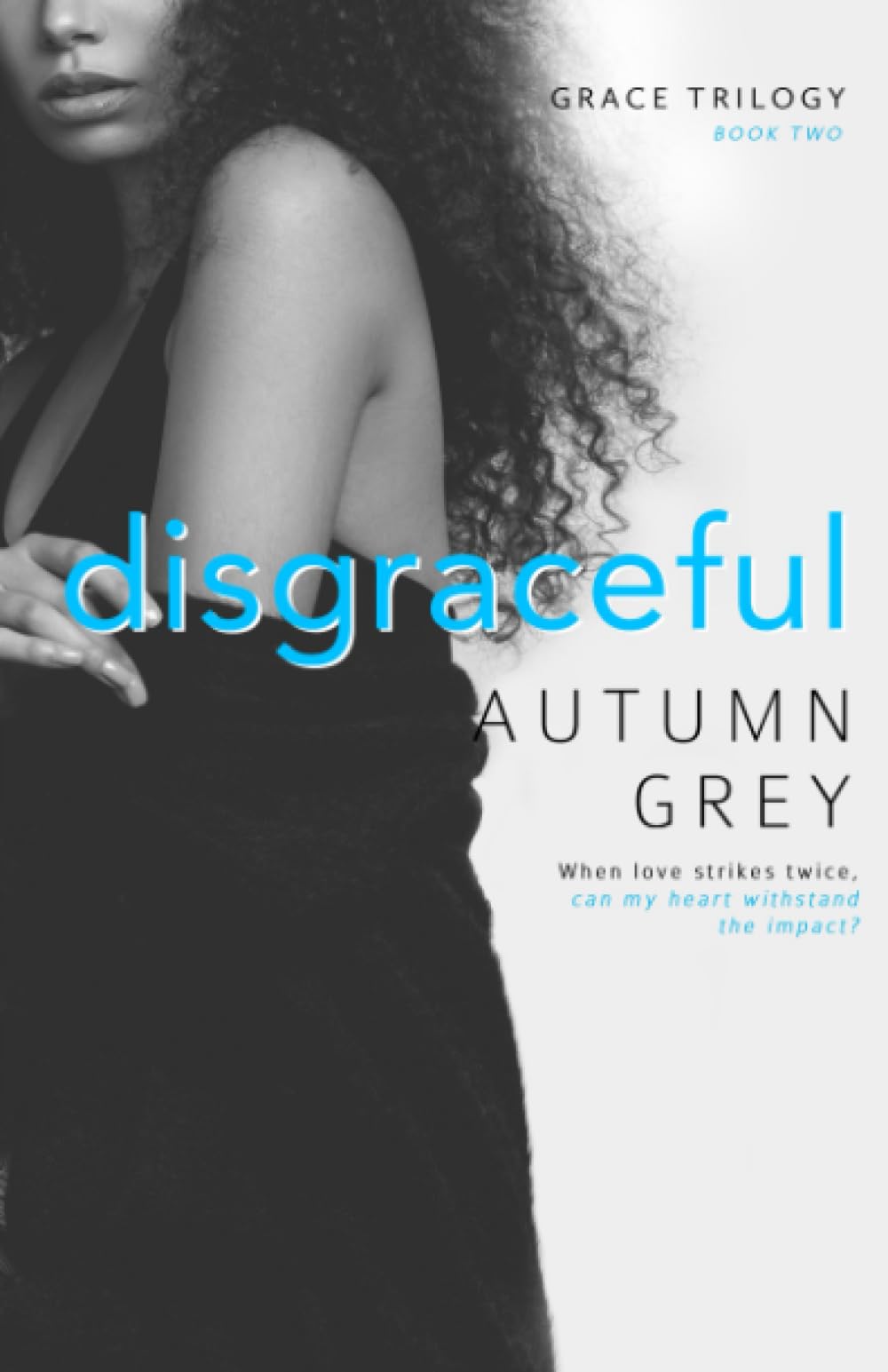 disgraceful (Grace Trilogy, Book Two)