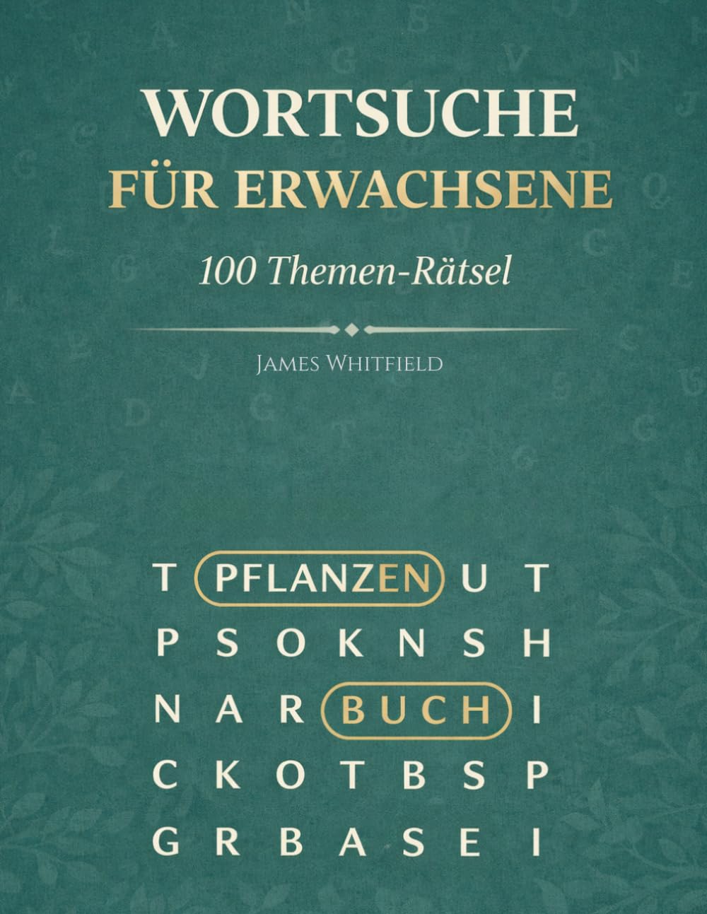 Wortsuche für Erwachsene: 100 Themen-Rätsel: Wortsuchrätsel Großdruck | 50 spannende Themen von Reisen bis Kochen, Natur bis Musik