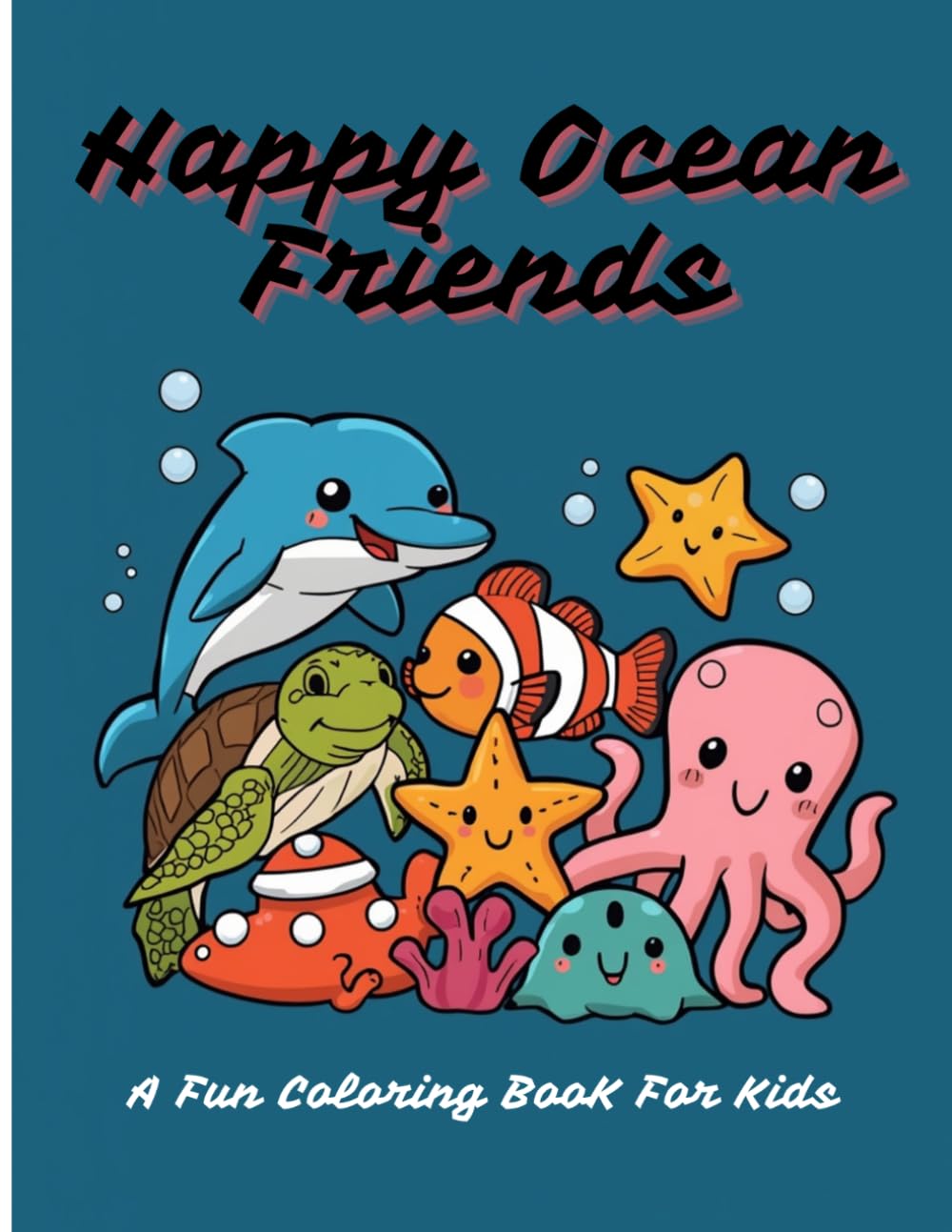 Happy Ocean Friends: A Fun Coloring book For Kids (Little Artists Coloring Books)