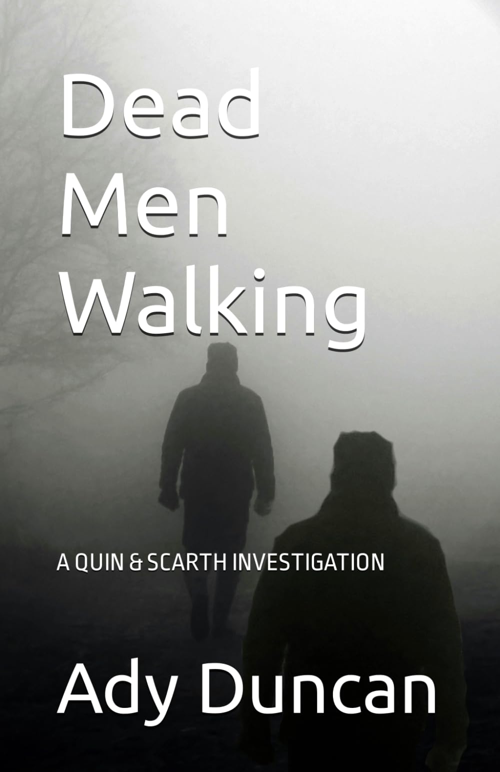 Dead Men Walking (a Quin & Scarth investigation)
