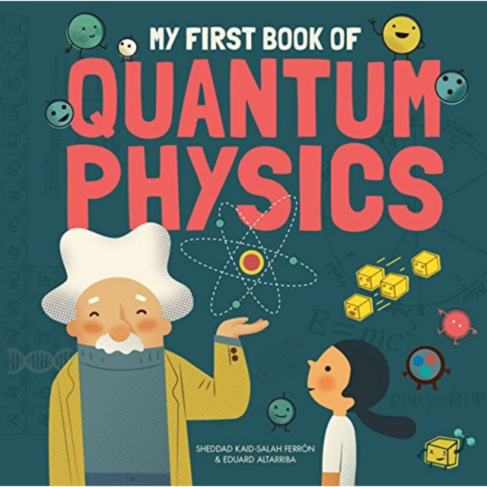 My First Book of Quantum Physics Hardcover – 7 April 2018