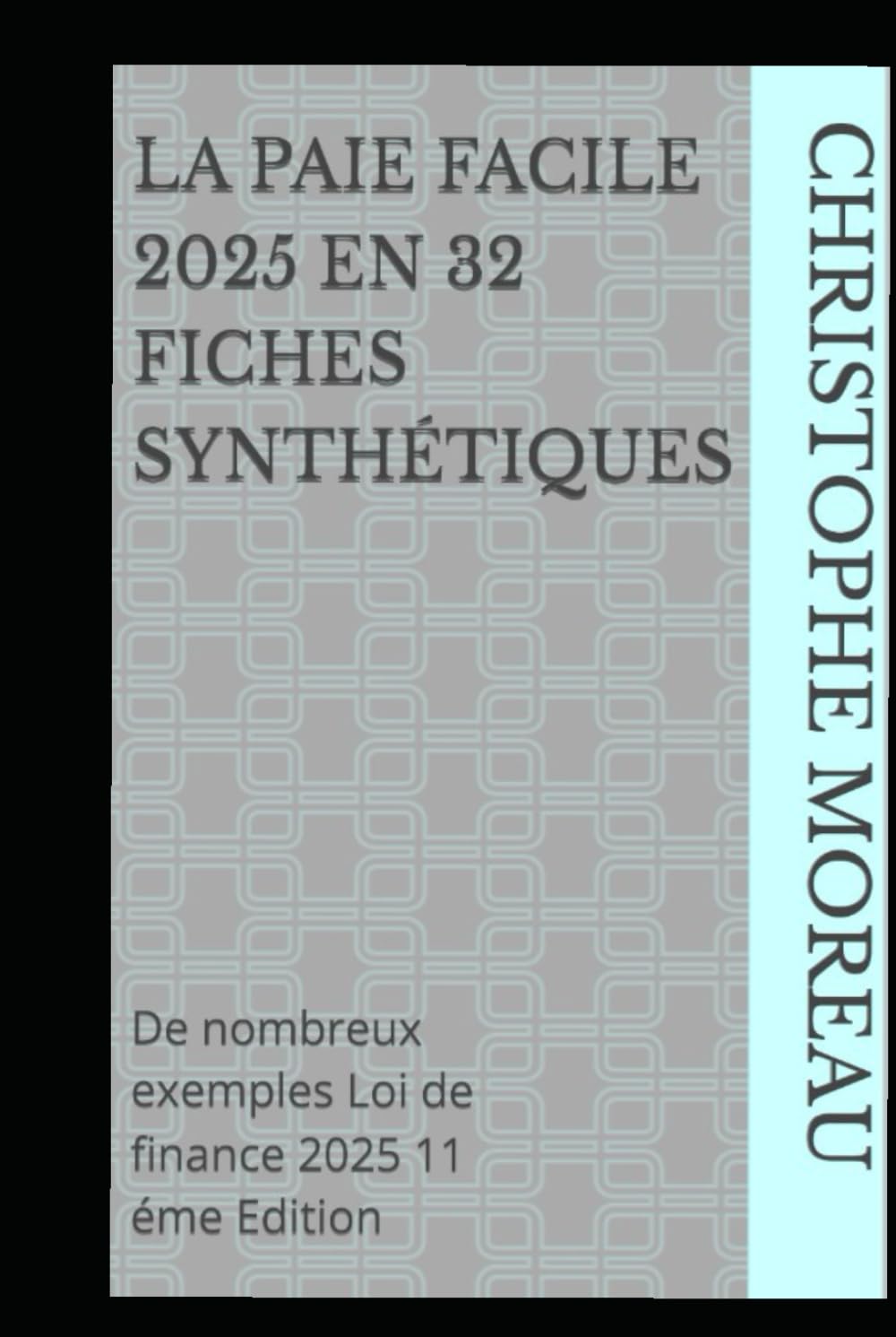 LA PAIE FACILE en 32 fiches synthétiques: De nombreux exemples dernière loi de finances