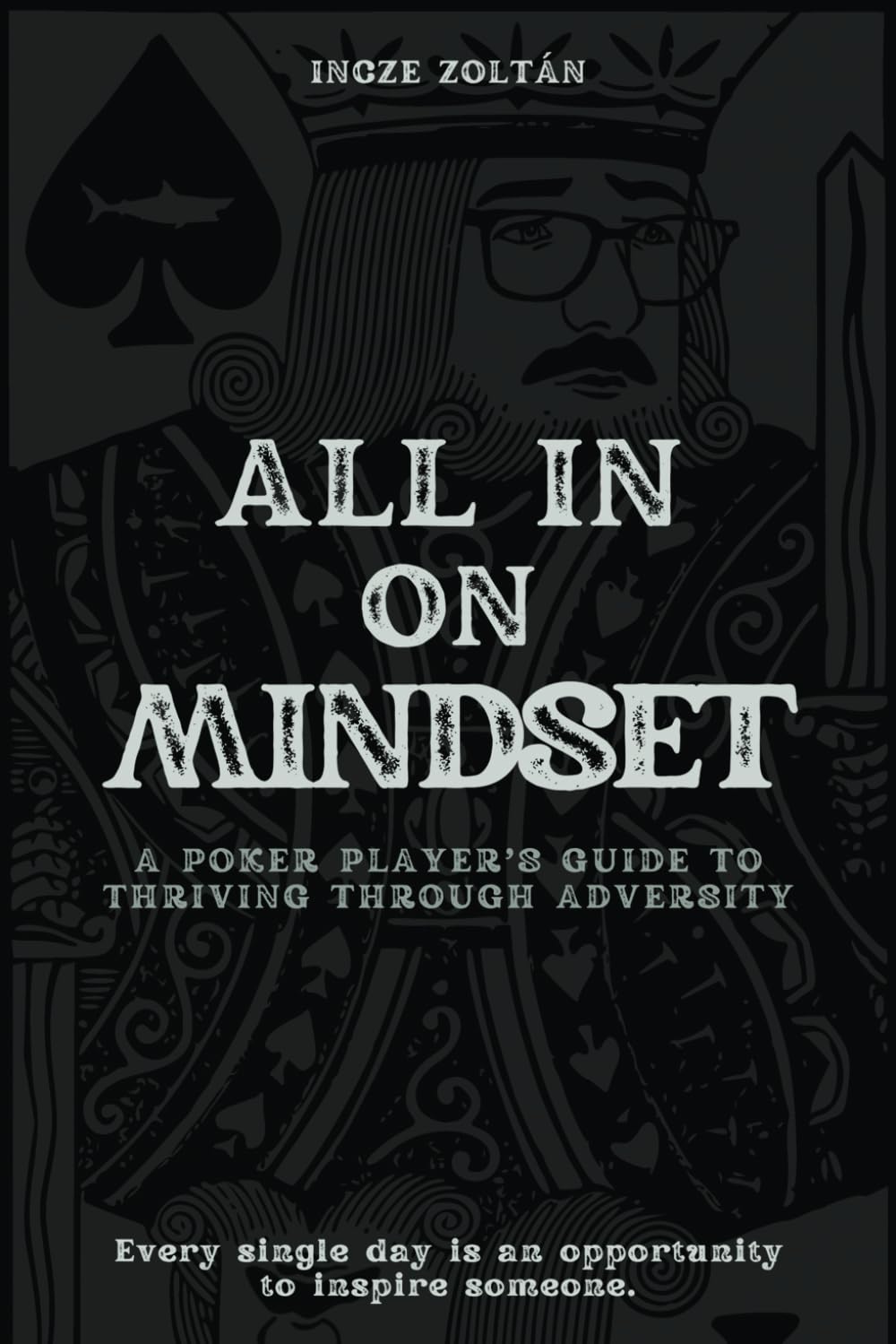 All In on Mindset: A Poker Player’s Guide to Thriving Through Adversity