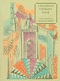 A Baghdad Cookery Book (Petits Propos Culinaires)