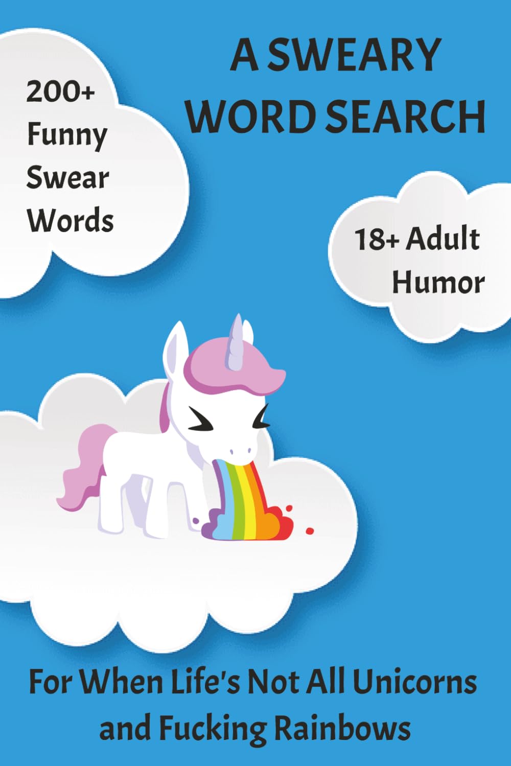 A Sweary Word Search: Sweary Word Search | Word Search for 18+ Adults | Laugh and Let Off Steam with this Puzzle Backed with 200+ Dirty Words | 6 x 9 ... Pages | 50+ Puzzles with Solutions Included
