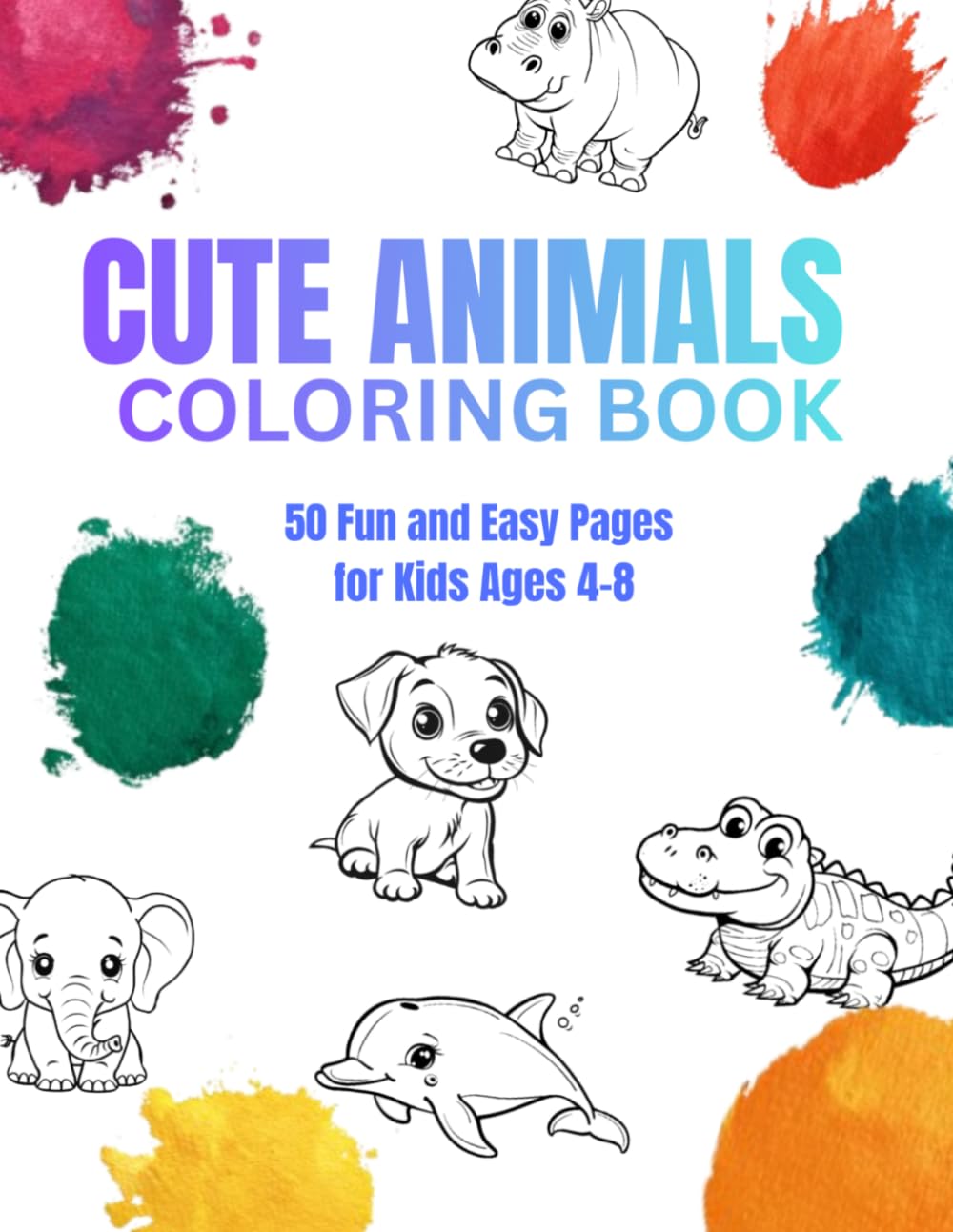 Cute Animals Coloring Book: 50 Fun Pages for Kids Ages 4–8