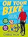 Price comparison product image On Your Bike: All you need to know about cycling for kids