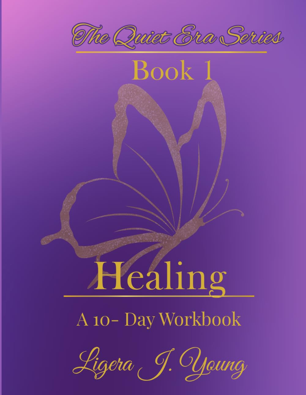 The Quiet Era Healing Workbook