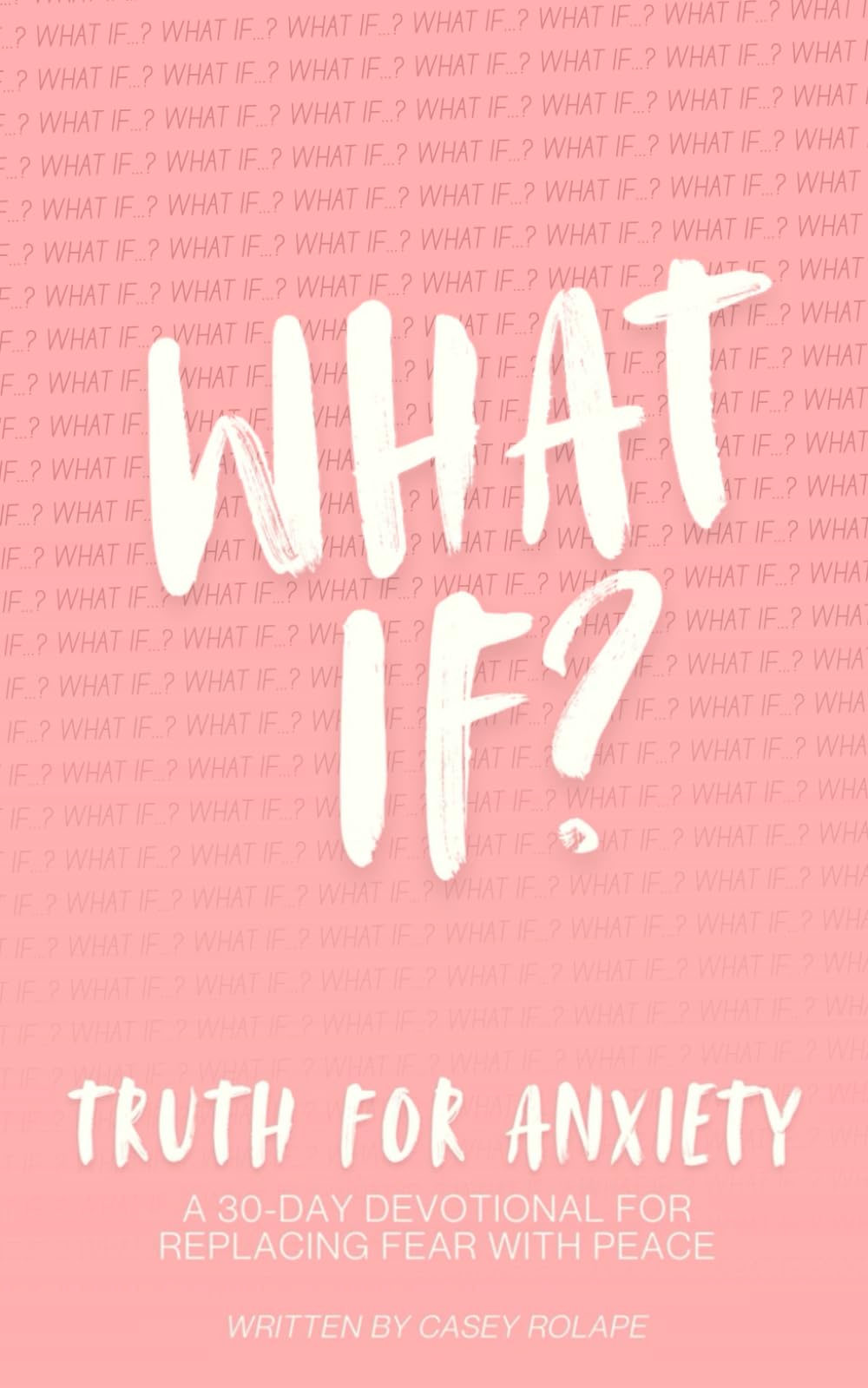Truth for Anxiety: A 30-Day Devotional for Replacing Fear with Peace