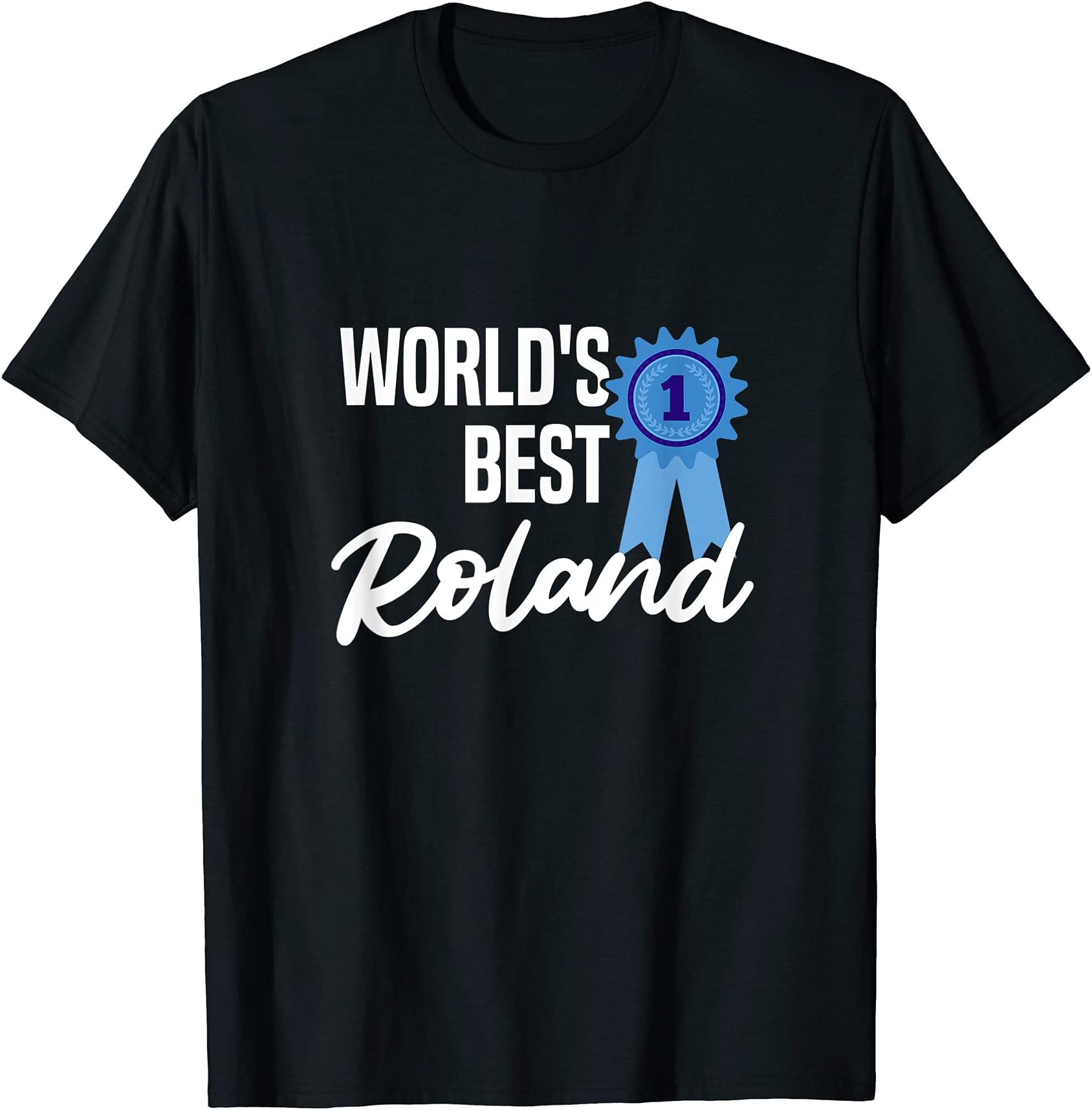 World's Best Roland Name Personalized T-Shirt