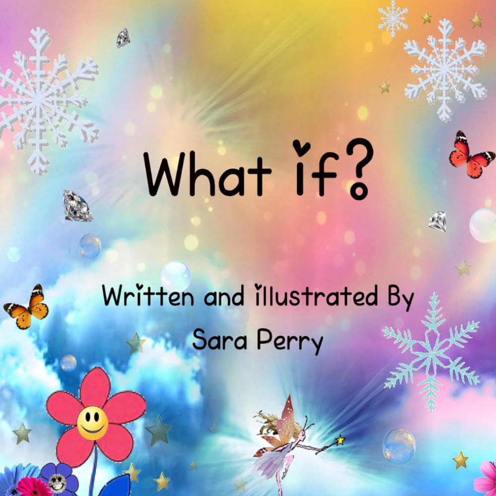 What If?: A Funny Nonsensical Rhyming Picture Book About Confidence, Creativity & Embracing Differences