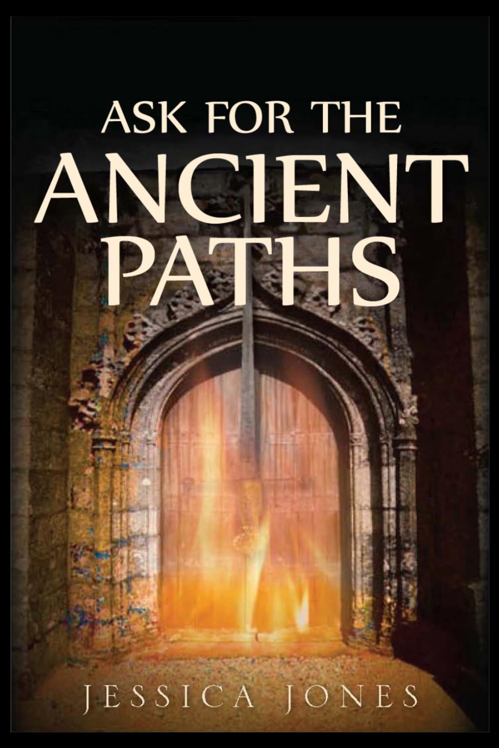 Ask For The Ancient Paths (FAITH & SYMBOLISM SERIES)