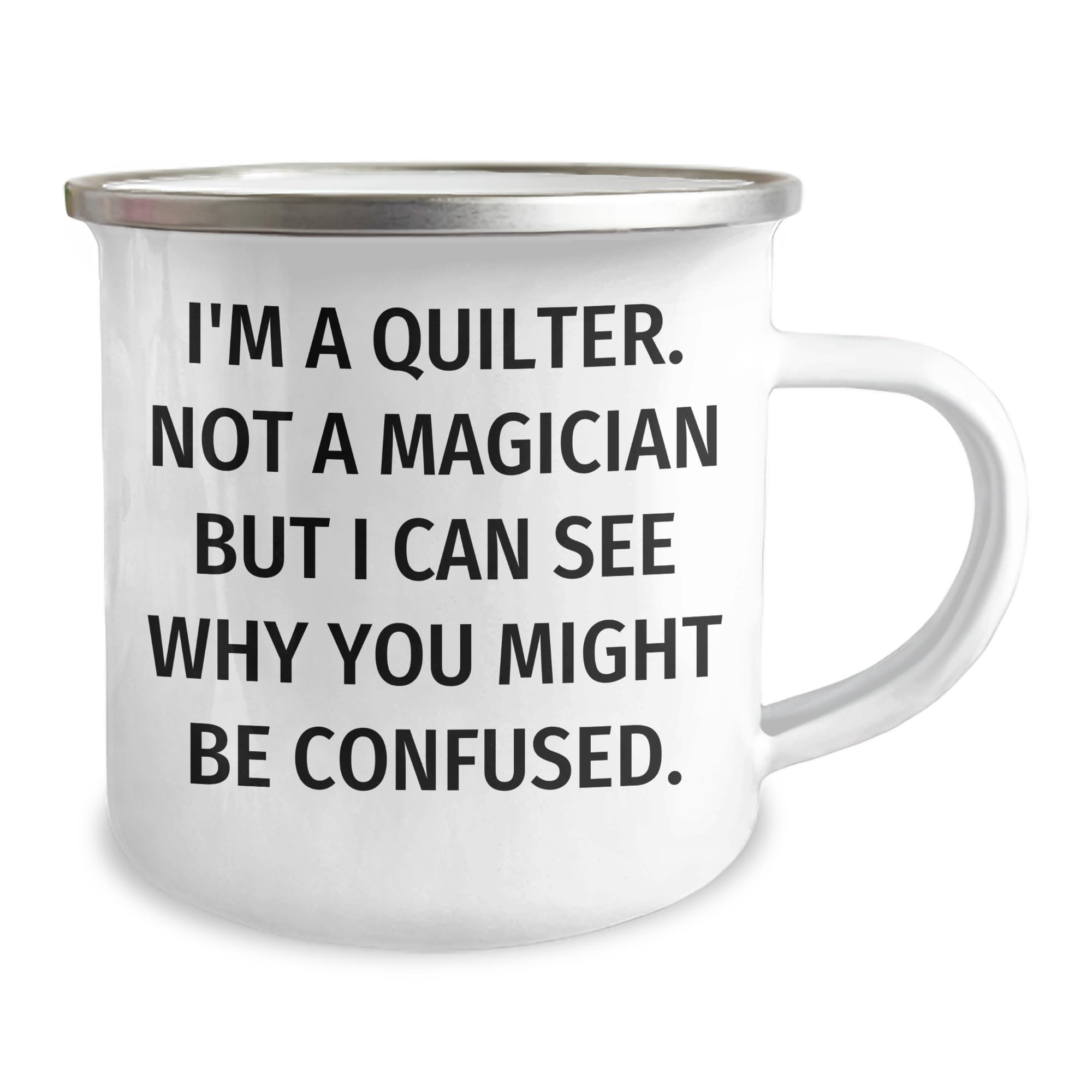 Quilter's Gift, Funny Quote, Birthday Celebration, Camping Mug, Gifts from Friends, Gifts for Quilter
