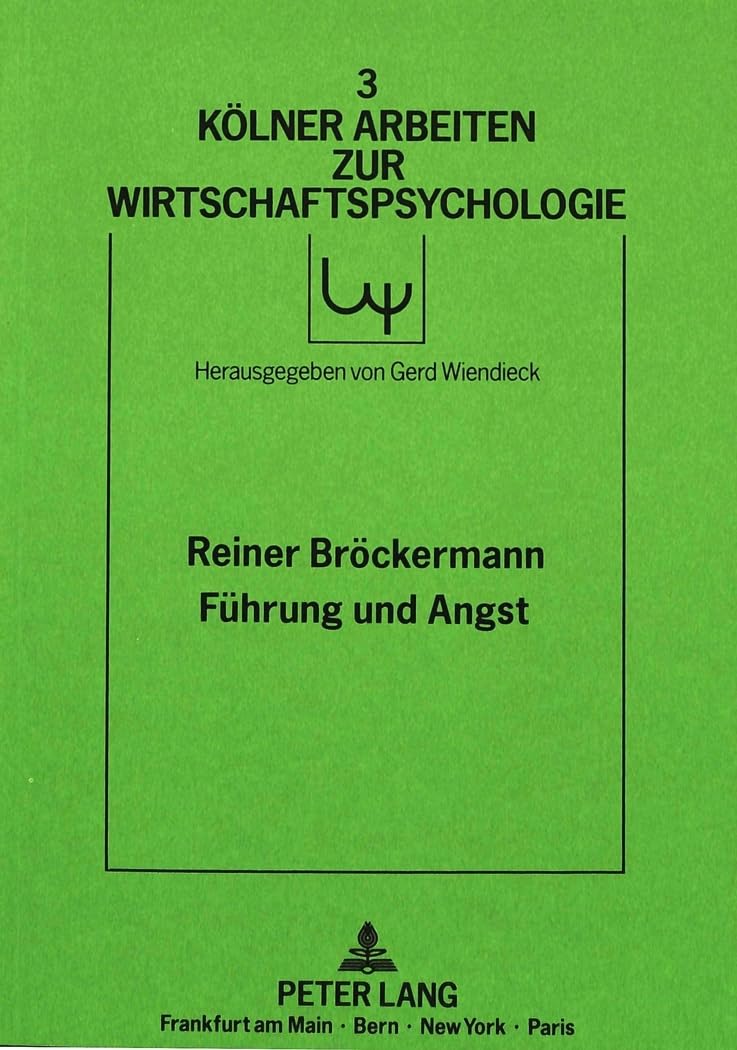 Führung und Angst: Dissertationsschrift (Kölner Arbeiten zur Wirtschaftspsychologie, Band 3)
