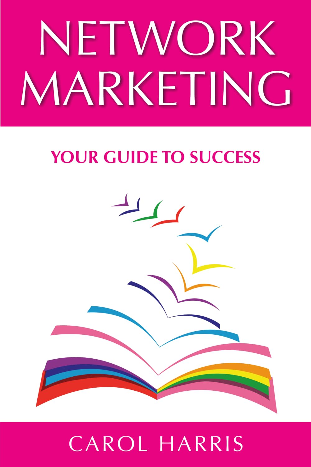 NETWORK MARKETING: YOUR GUIDE TO SUCCESS