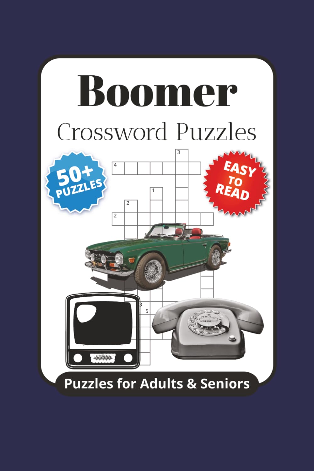 Boomer Crossword Puzzles. Puzzles for Adults & Seniors: Crossword Puzzles with Easy to Read Print about Baby Boomers Generation, 1950's, 1960s, 1970s, ... Gift for Baby Boomers and relaxation
