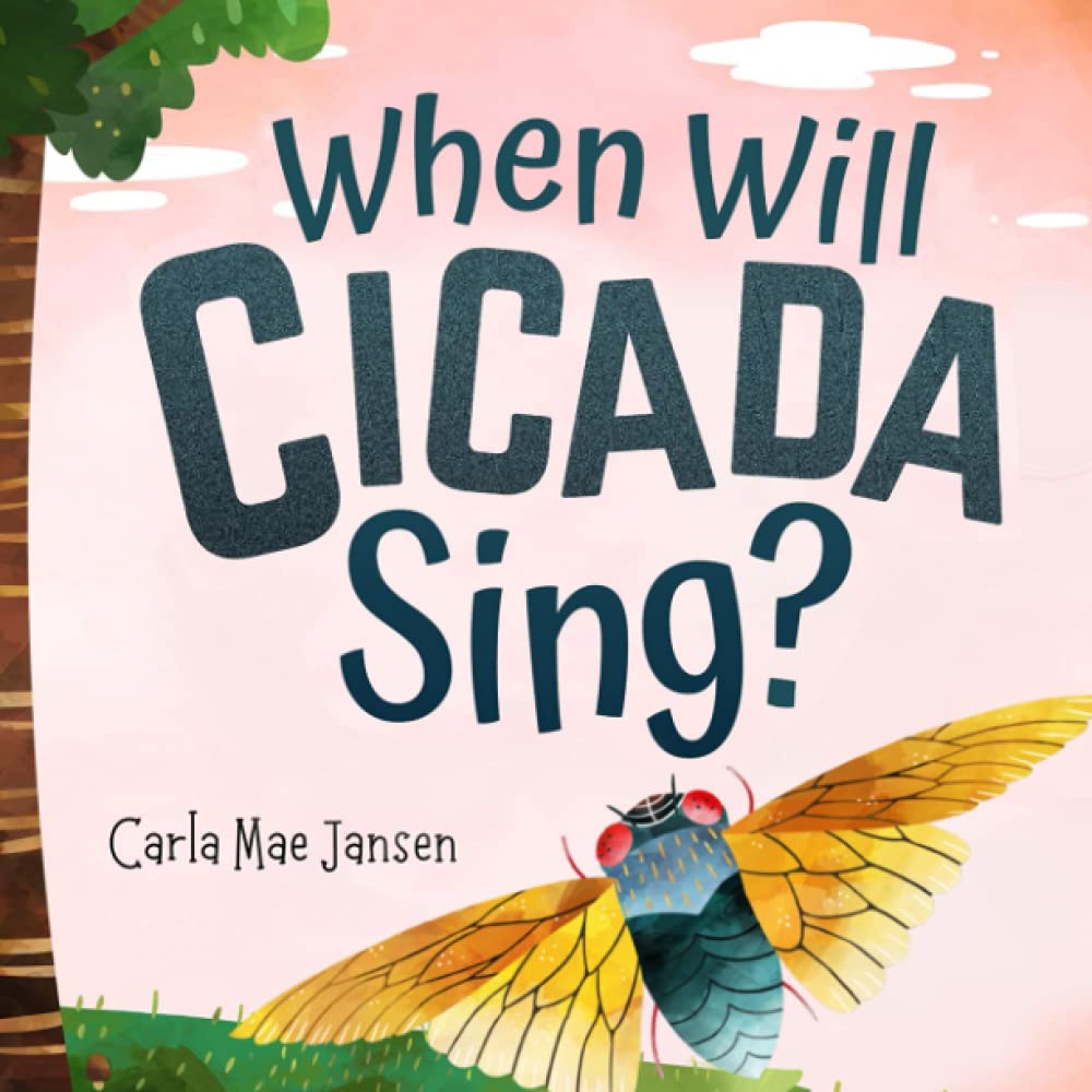 When Will Cicada Sing? (Little Fingers, Big Science {non-fiction picture books for young children})