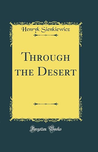 Through the Desert (Classic Reprint)