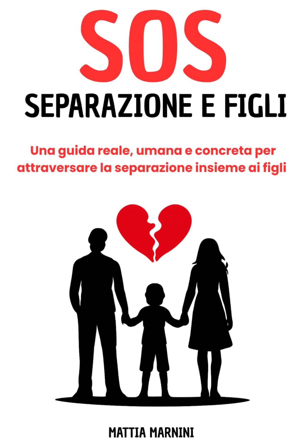 SOS SEPARAZIONE E FIGLI: Una guida reale, umana e concreta per attraversare la separazione insieme ai figli (SOS - MANUALI PER AFFRONTARE I PROBLEMI DELLA VITA, A OGNI ETÀ)