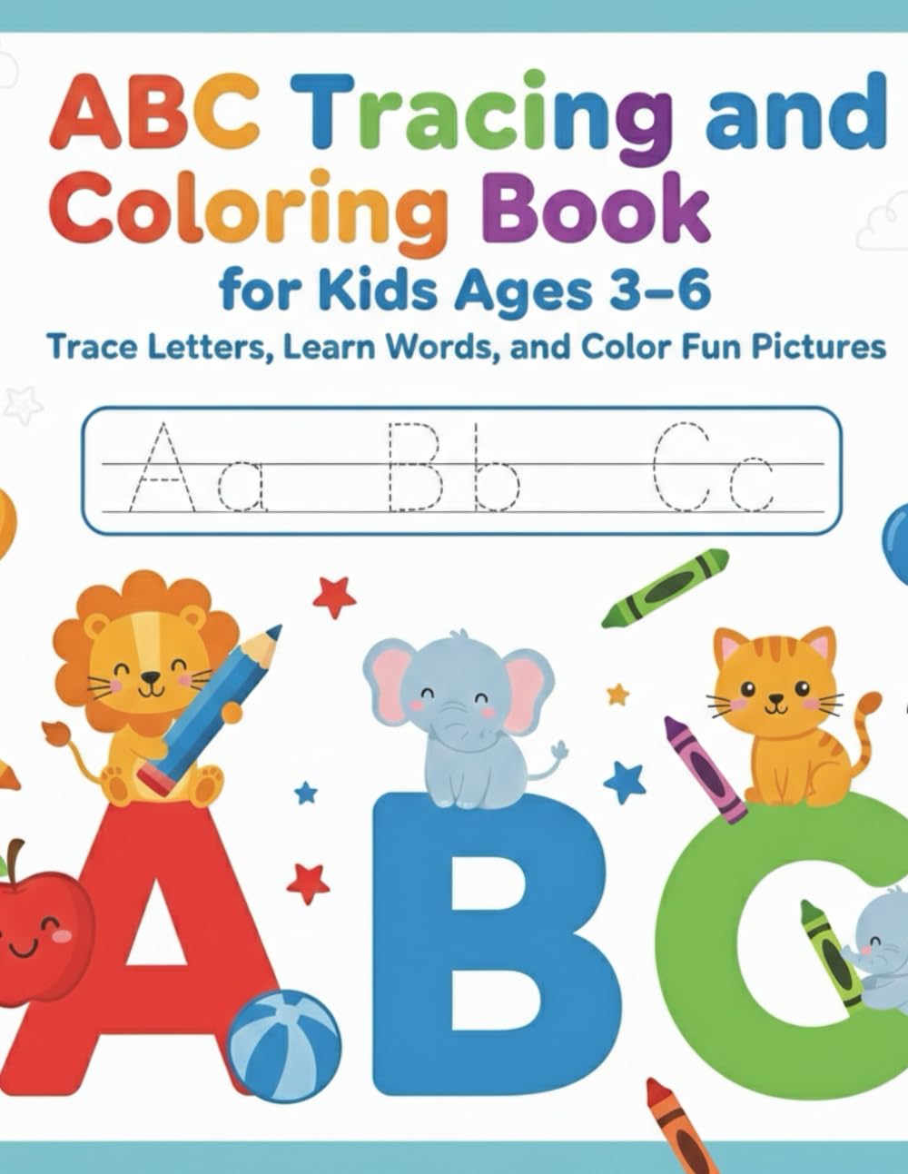 ABC Tracing and Coloring Book for Kids Ages 3–6: Trace Letters, Learn Words, and Color Fun Pictures