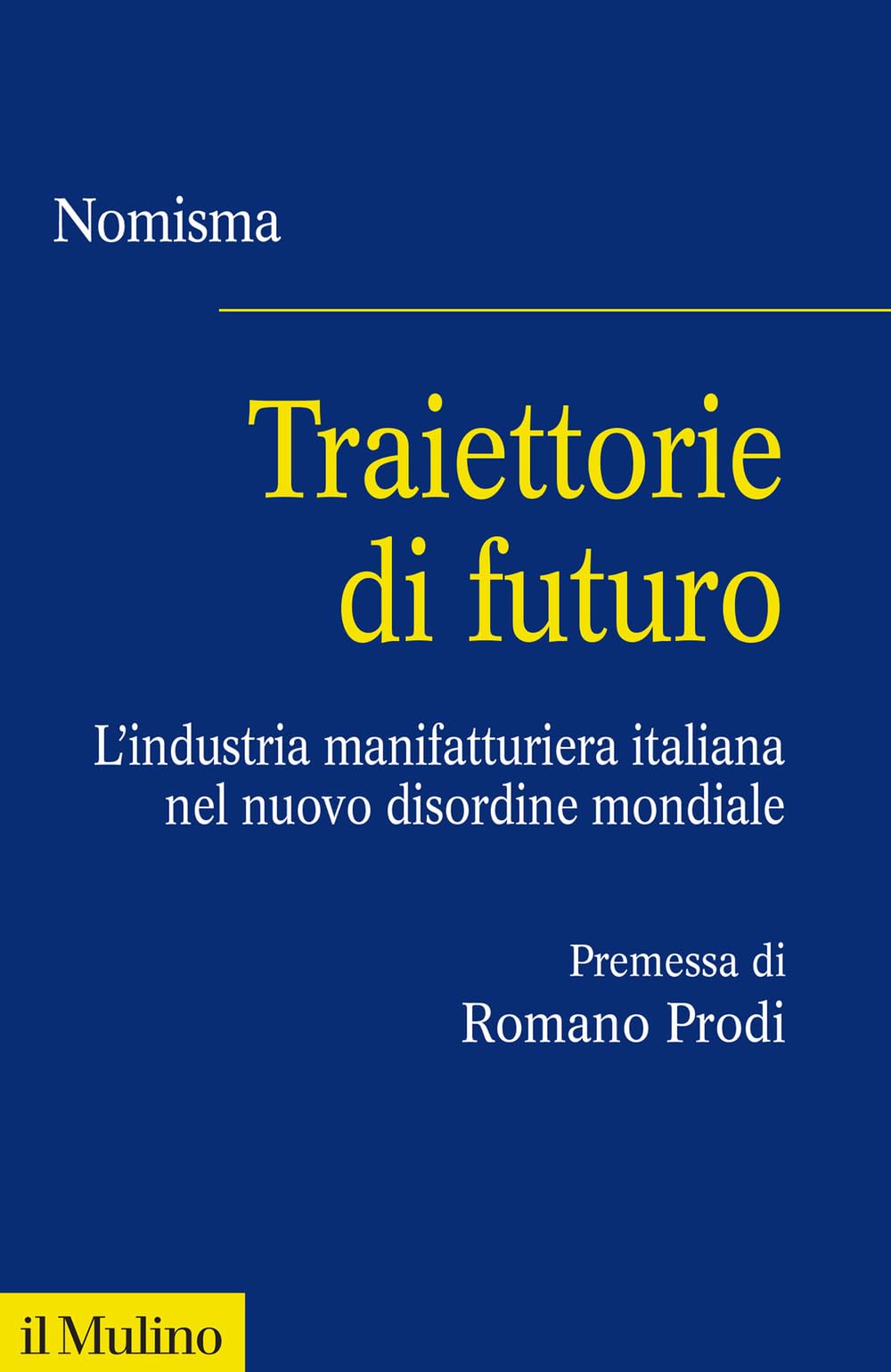 Traiettorie Di Futuro. L'industria Manifatturiera Italiana Nel Nuovo Disordine Mondiale - 4
