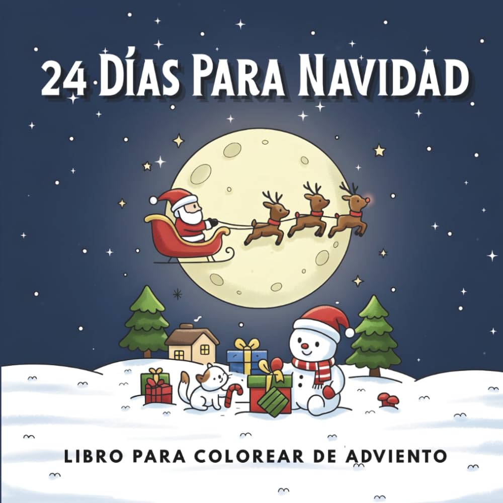 24 Días Para Navidad: Libro para colorear de Adviento lleno de magia navideña acogedora y escenas festivas súper adorables para niños y familias (el ... de Navidad para los niños que aman colorear)