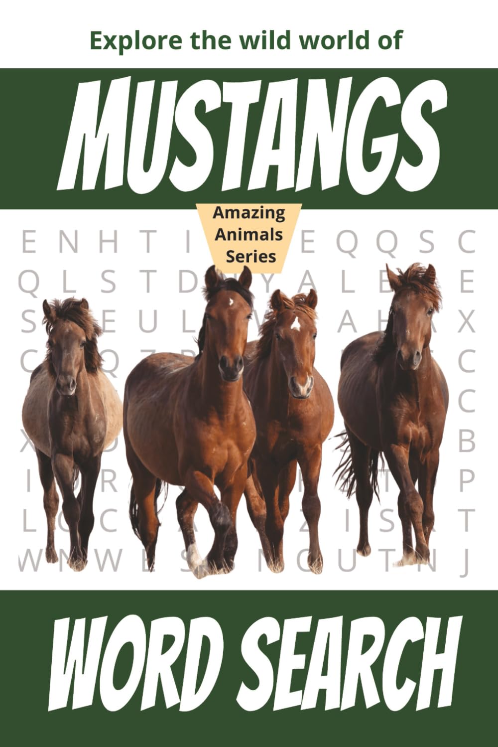 Mustang Horse Word Search Book: Word searches with easy to read print about Mustang Horses, Mustang Facts, Mustang Environments, Mustang History & ... Vacation, Travel & Gifts (Amazing Animals)