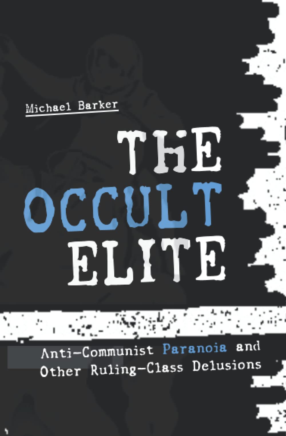 The Occult Elite: Anti-Communist Paranoia and Other Ruling-Class Delusions