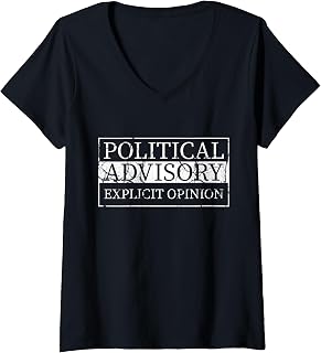 Women's Political Advisory Explicit Opinions Statement Humor V-Neck T-Shirt