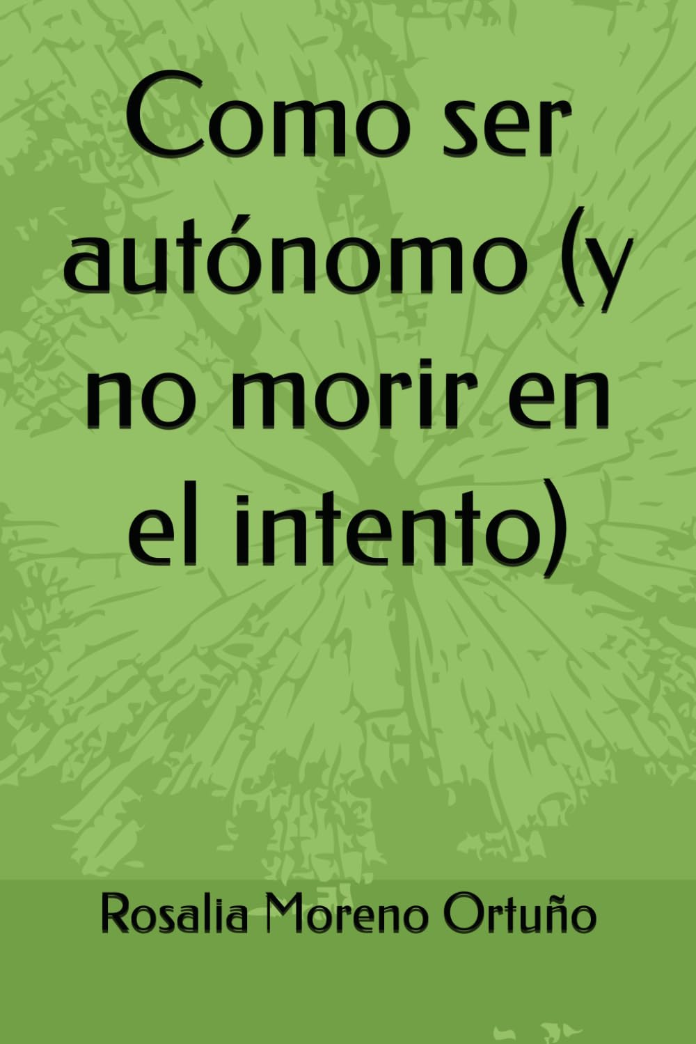 Como ser autónomo (y no morir en el intento)