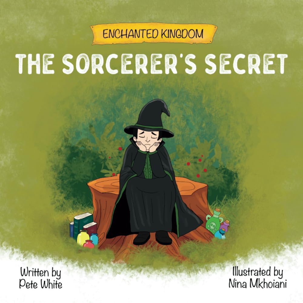 The Sorcerers Secret: A Picture Book About Emotional Resilience (Exploring children's feelings and emotions)