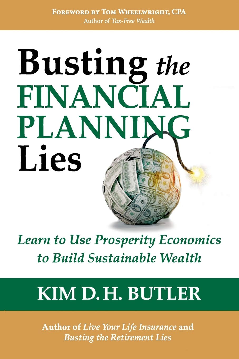 Busting the Financial Planning Lies: Learn to Use Prosperity Economics to Build Sustainable Wealth (Busting the Money Myths Book)