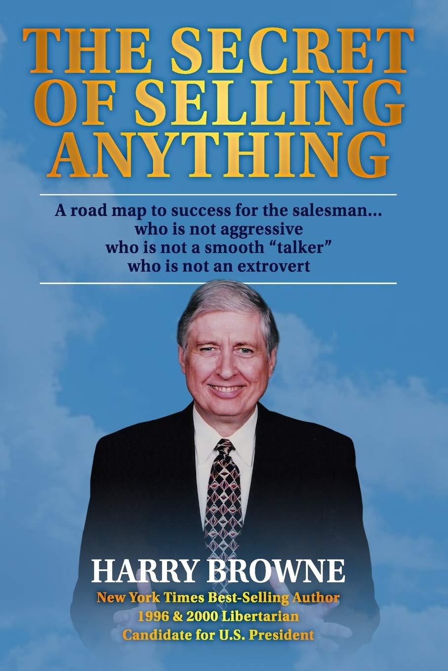 The Secret of Selling Anything: A road map to success for the salesman... who is n