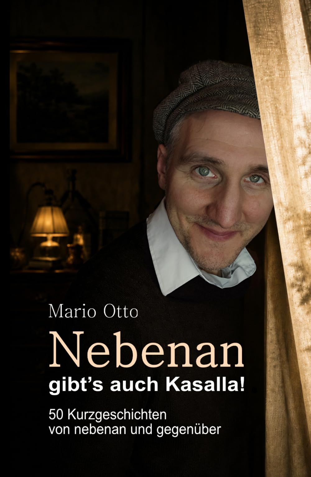 Nebenan gibt’s auch Kasalla!: 50 Geschichten von nebenan und gegenüber